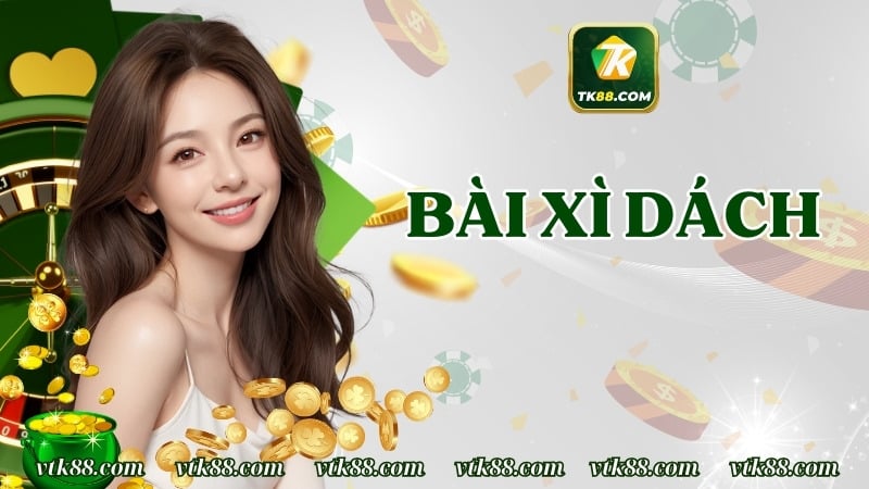Chơi Bài Xì Dách Trúng Lớn Cùng Những Bí Kíp Hay Nhất 2025