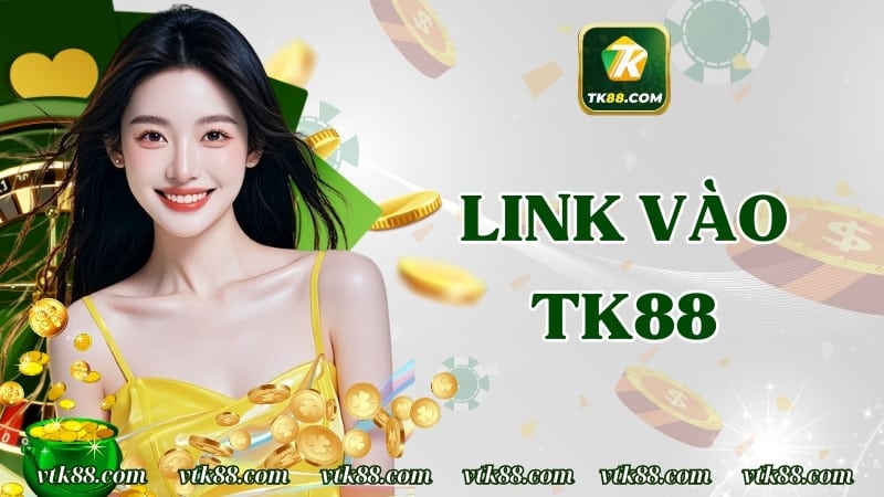 Link Vào TK88 – Cách Truy Cập Nhà Cái Nhanh Chóng, Chuẩn Xác
