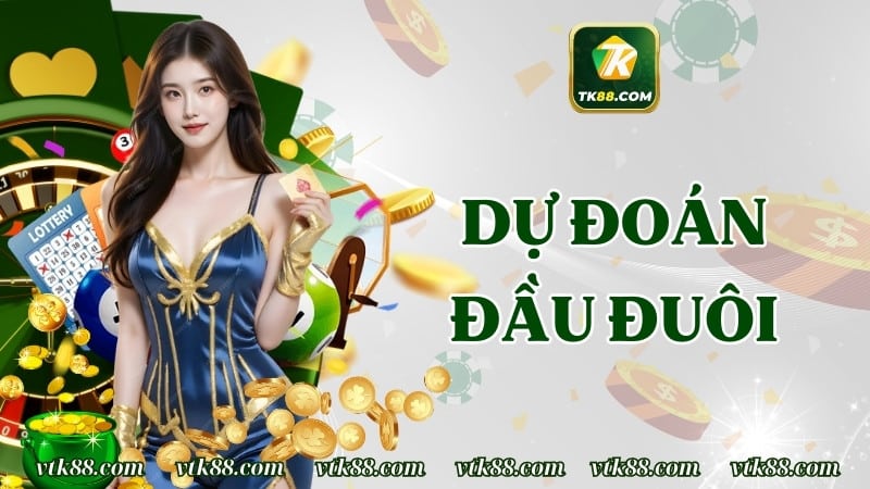 Kinh nghiệm dự đoán đầu đuôi khi chơi lô đề tại TK88
